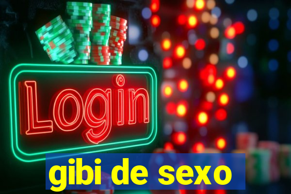 gibi de sexo